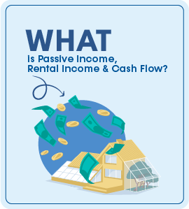 What is passive income, rental income & cash flow